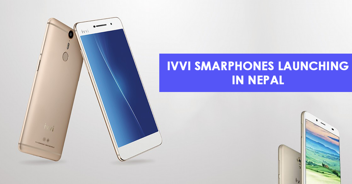 IVVI smartphones launching in Nepal