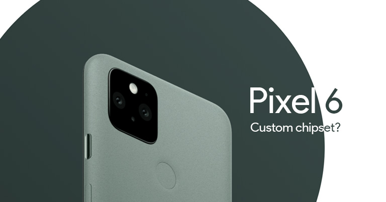 Google Pixel 6 Whitechapel Custom Chip
