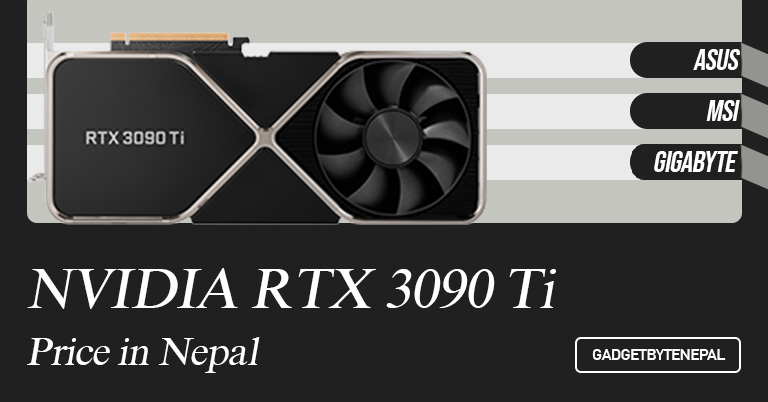NVIDIA GeForce RTX 3090 Ti Graphics Cards Price in Nepal [Updated]