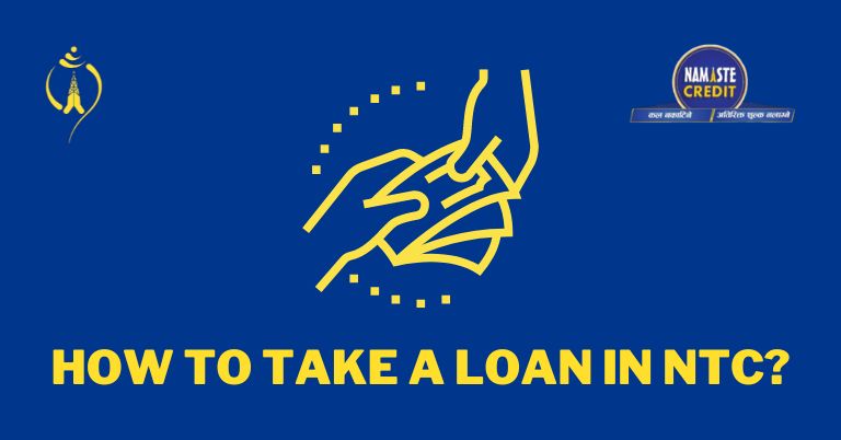How to take a loan in NTC?